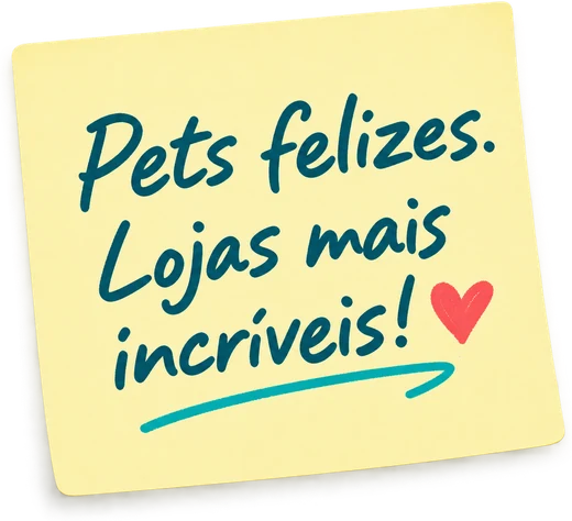 Pets felizes. Lojas mais incríveis!